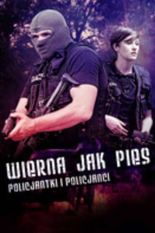 Wierna jak pies. Policjantki i policjanci poster