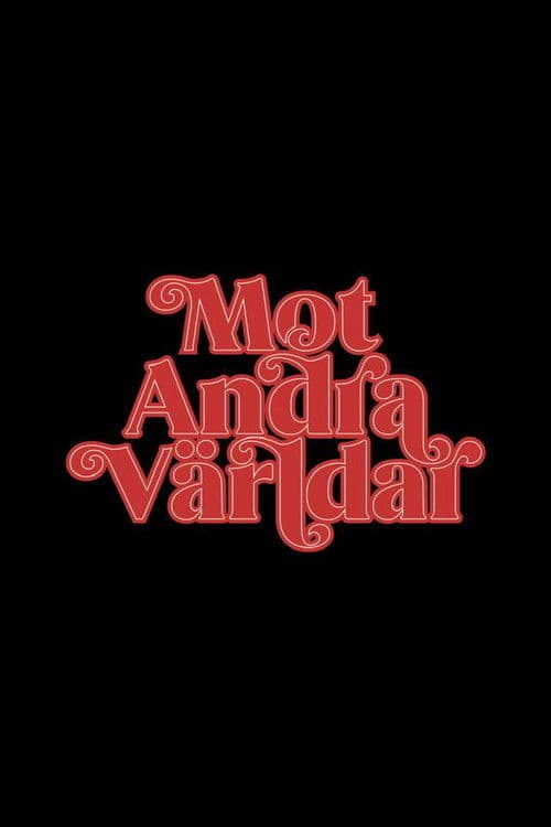 Mot Andra Världar poster