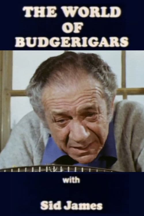 The World of Budgerigars poster