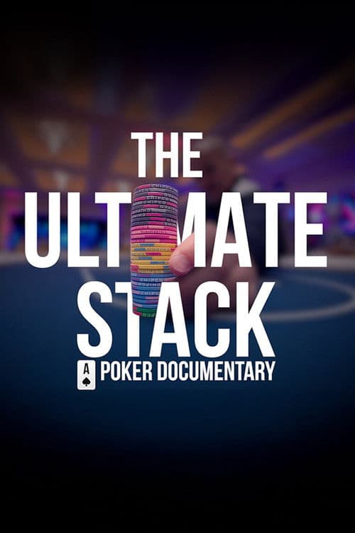The Ultimate Stack: A Poker Documentary poster