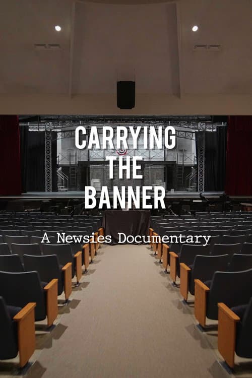 Carrying the Banner: A Newsies Documentary poster