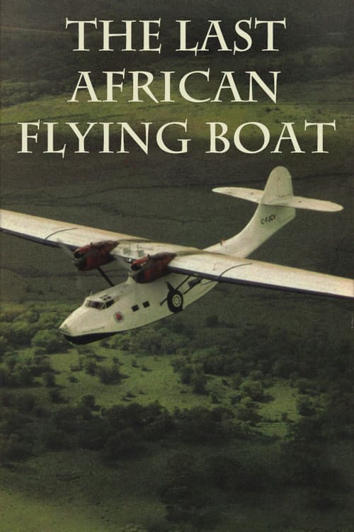 The Last African Flying Boat poster
