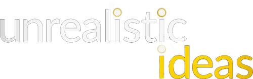 Unrealistic Ideas