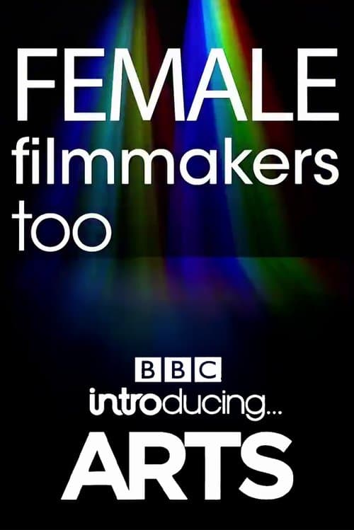Female Filmmakers Too: BBC Introducing Arts poster