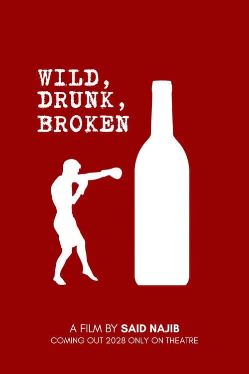 Wild, Drunk, Broken poster