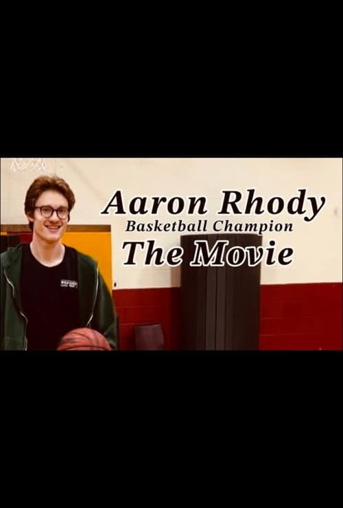 Aaron Rhody: Basketball Champion: The Movie poster