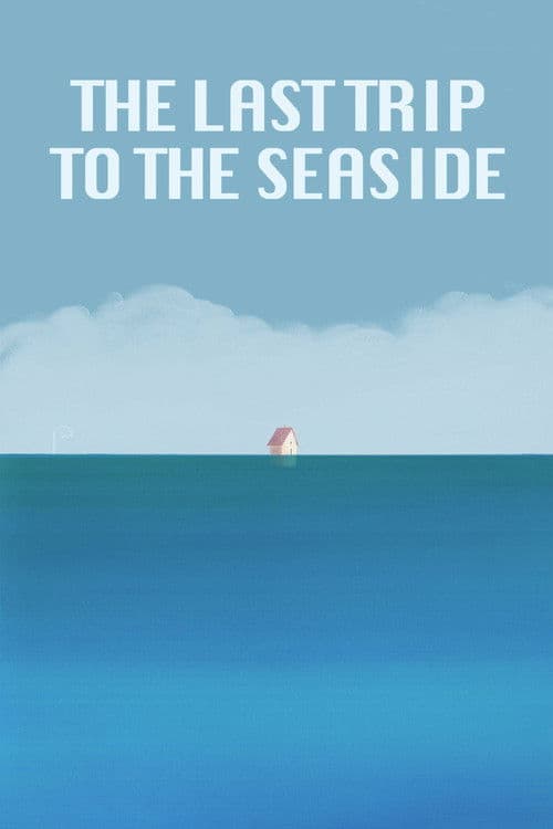 The Last Trip to the Seaside poster