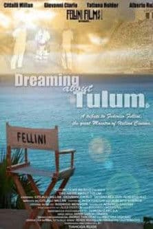 Dreaming About Tulum: A Tribute to Federico Fellini poster