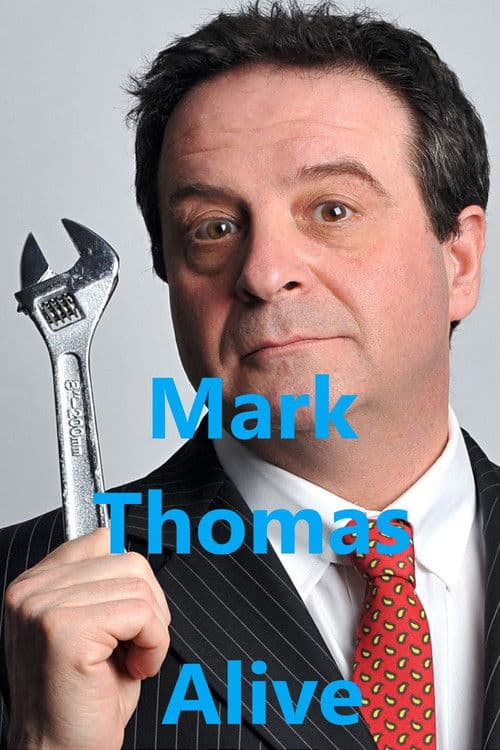 Mark Thomas: Alive poster