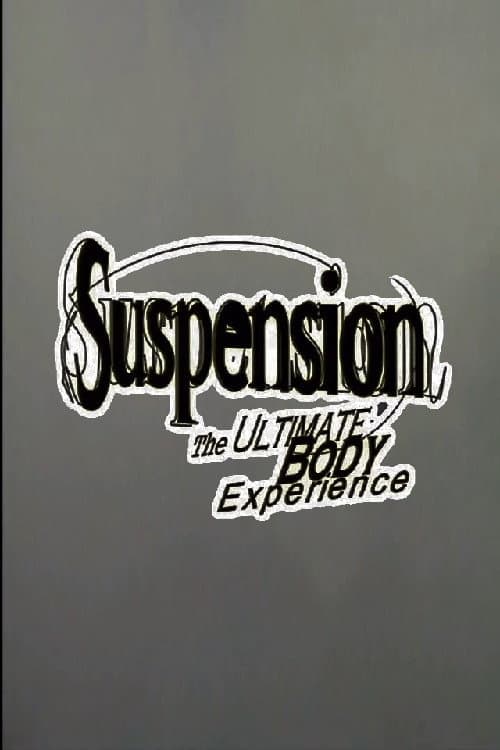 Suspension: The Ultimate Body Experience poster