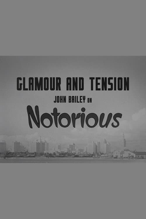 Glamour and Tension: John Bailey on Notorious poster