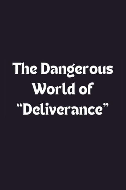 The Dangerous World of 'Deliverance' poster