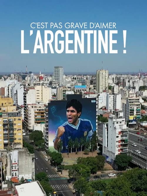 C'est pas grave d'aimer l'Argentine poster