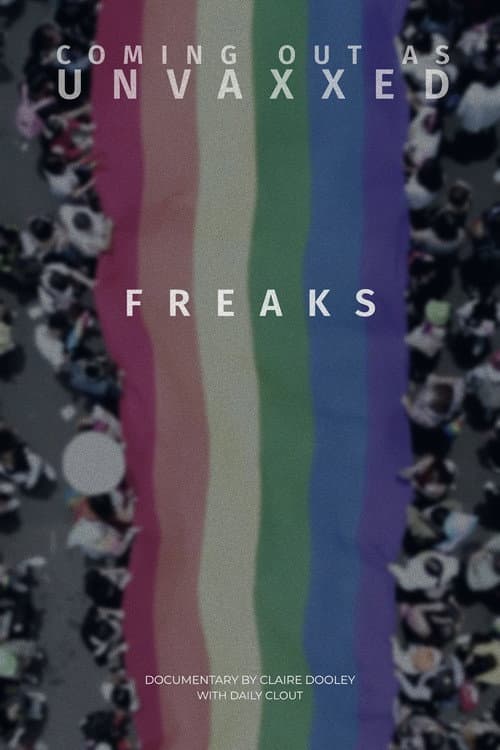 Freaks: Coming Out As Unvaccinated poster