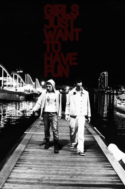 Girls Just Want To Have Fun poster