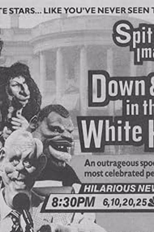 Spitting Image: Down And Out In The White House poster