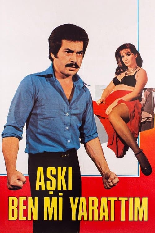 Aşkı Ben Mi Yarattım poster