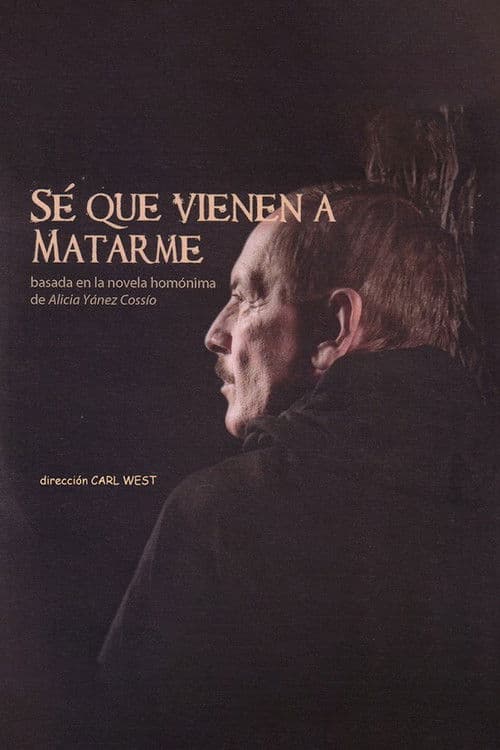 Sé que vienen a matarme poster