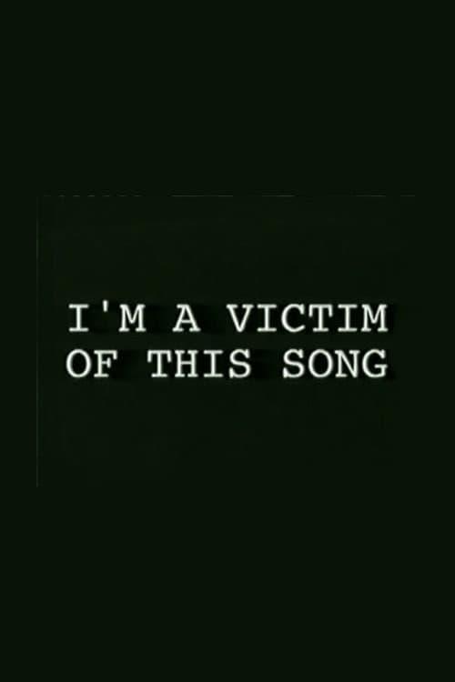I'm a Victim of This Song poster