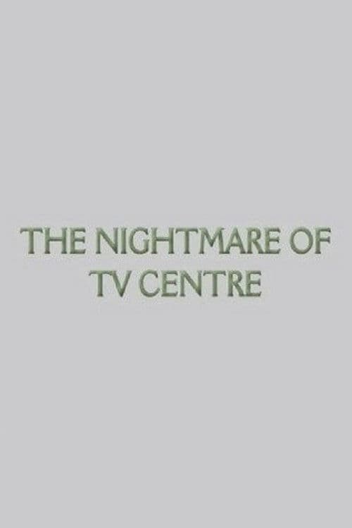 The Nightmare of TV Centre poster