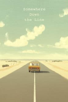 Somewhere Down the Line poster