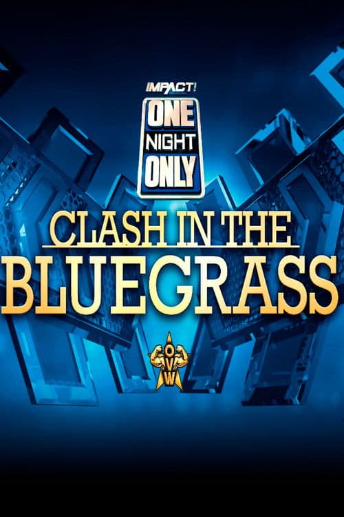IMPACT Wrestling: One Night Only: Clash in the Bluegrass poster