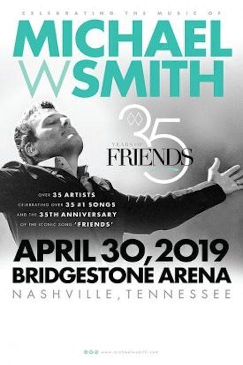 35 Years of Friends: Celebrating the Music of Michael W. Smith poster