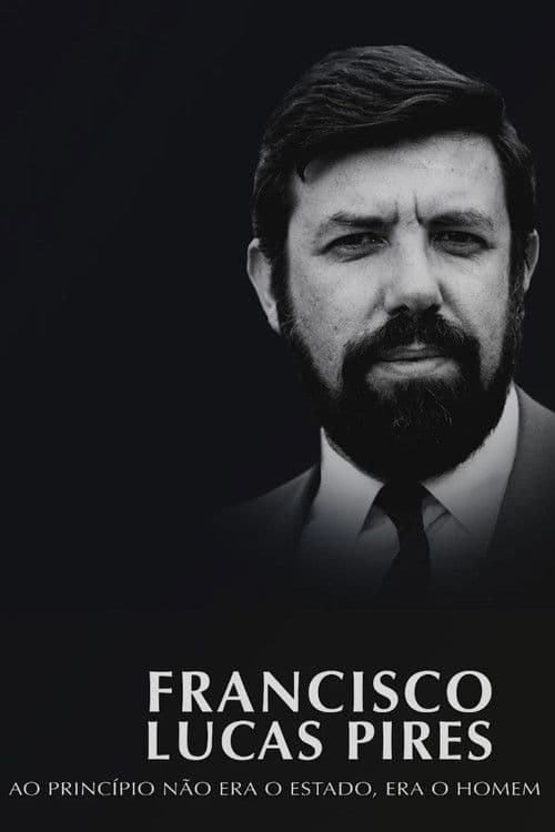 Francisco Lucas Pires - Ao Princípio Não Era o Estado, Era o Homem poster