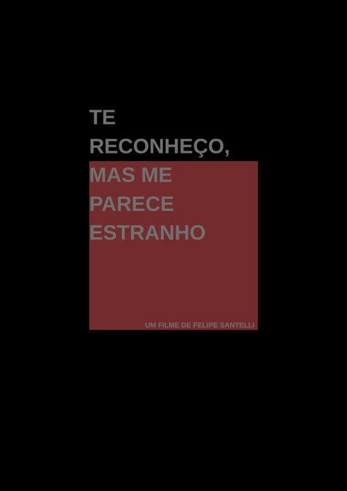 I Recognize You, Yet You Feel Strange poster