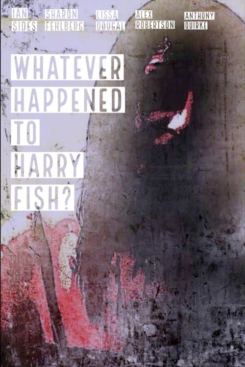 Whatever Happened to Harry Fish? poster