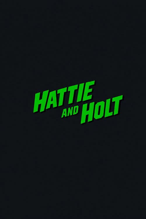 Hattie & Holt poster