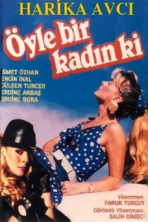 Öyle Bir Kadın Ki poster