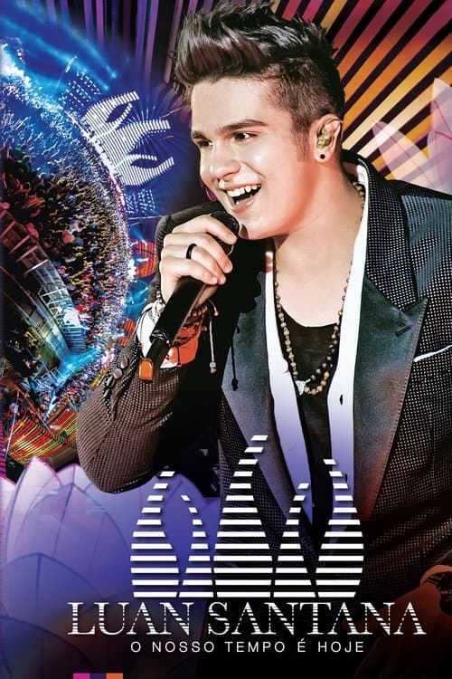 Luan Santana: O Nosso Tempo é Hoje poster