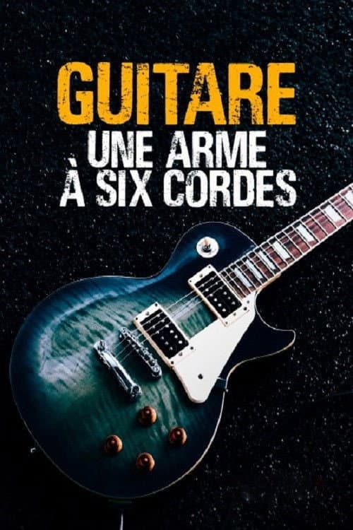 Guitare, une arme à six cordes poster