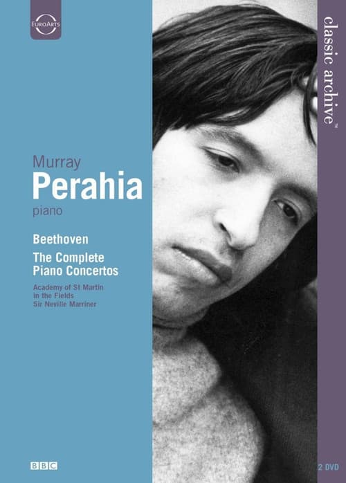 Classic Archive: Murray Perahia - Beethoven, the Complete Piano Concertos poster