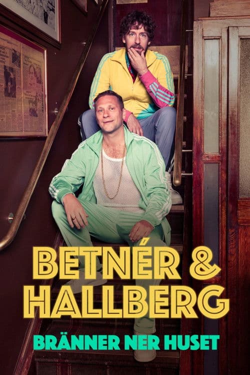 Hallberg och Betnér - Bränner ner huset poster