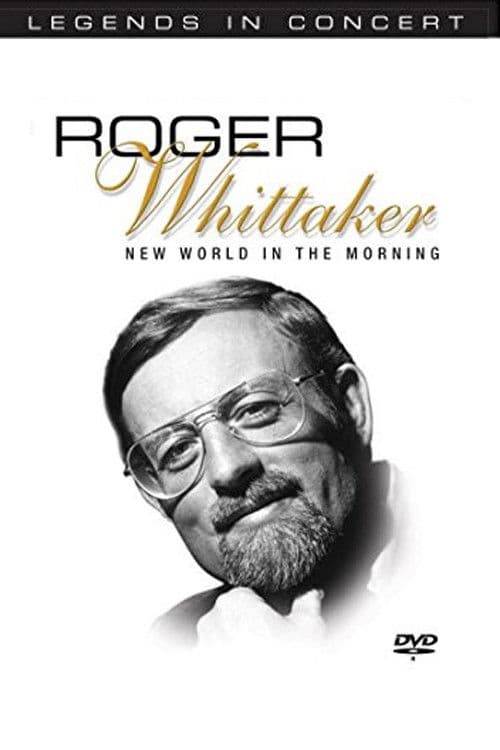 Legends in Concert - Roger Whittaker: New World in the Morning poster