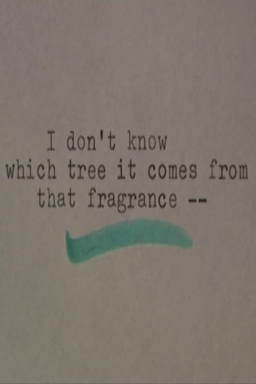 I Don't Know Which Tree It Comes From that Fragrance poster