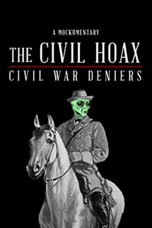 The Civil Hoax: Civil War Deniers poster