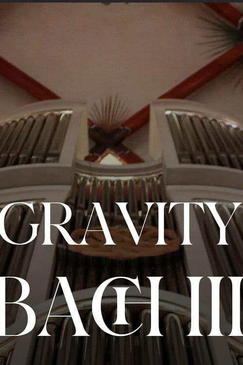 Gravity Bach Complete performance of works for organ - Vol. 3 poster