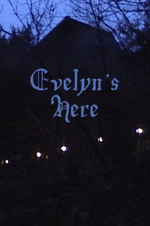 Evelyn's Here poster