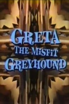 Greta, the Misfit Greyhound