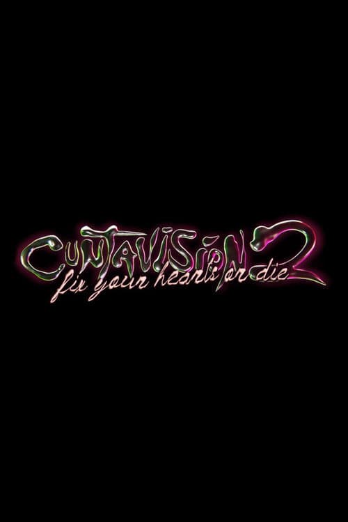 Cunt-A-Vision 2.0: Fix Your Hearts Or Die poster
