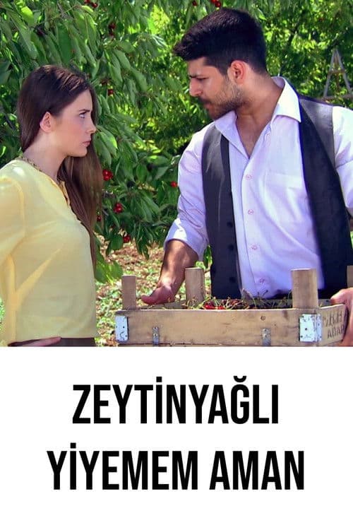 Zeytinyağlı Yiyemem Aman poster