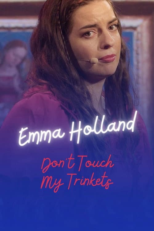 Emma Holland: Don't Touch My Trinkets poster
