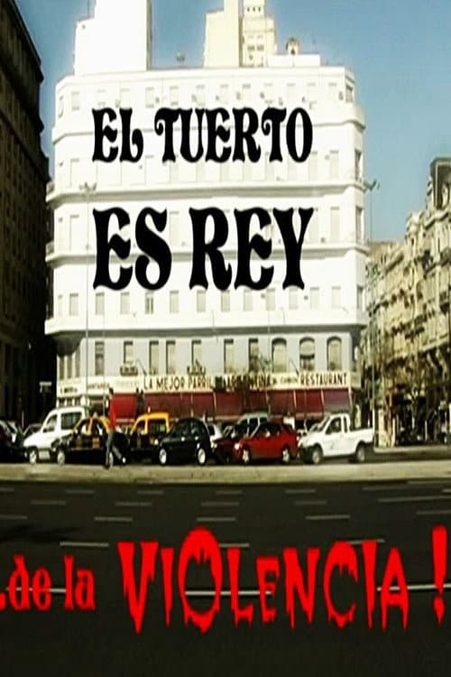 El Tuerto es Rey... de la Violencia! poster