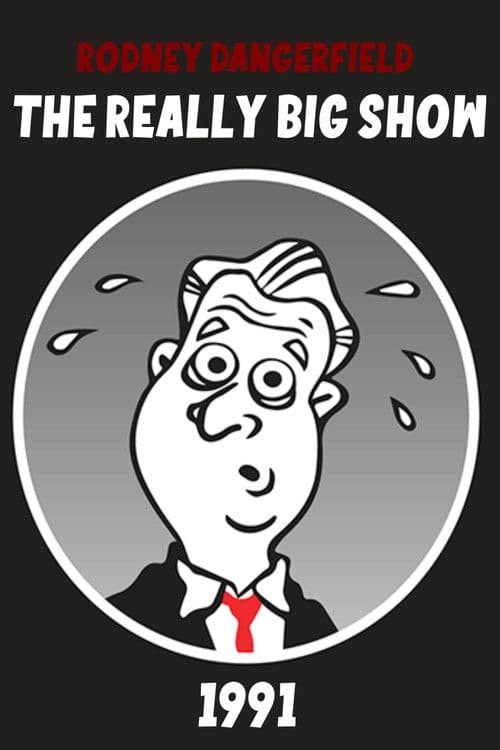 Rodney Dangerfield's The Really Big Show poster