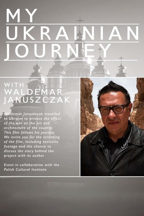 Waldemar Januszcak: My Ukrainian Journey poster