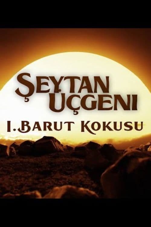 Şeytan Üçgeni - I. Barut Kokusu poster