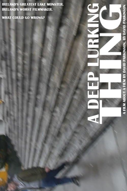 A Deep Lurking Thing: A Short Film About A Short Film About The Muckross Lake Monster poster